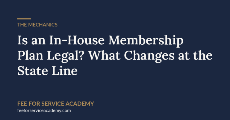 Is an In-House Membership Plan Legal? What Changes at the State Line
