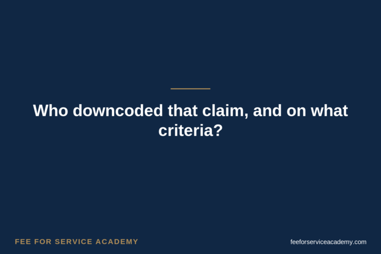 Who downcoded that claim, and on what criteria?